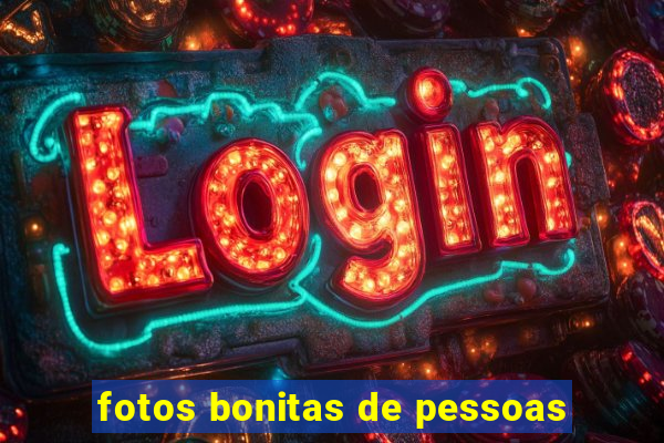 fotos bonitas de pessoas